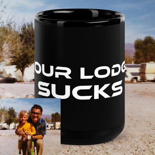 Your Lodge Sucks Mug